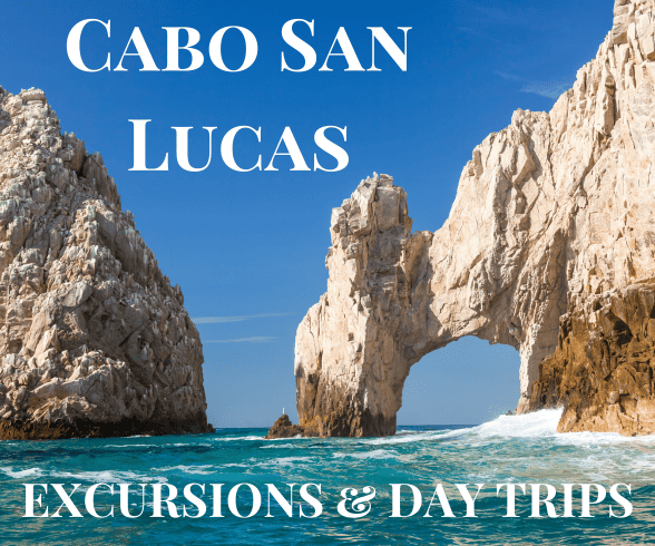 Cabo San Lucas Cruise Excursions & Day Trip